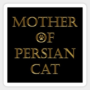 MOTHER OF PERSIAN CAT Sticker